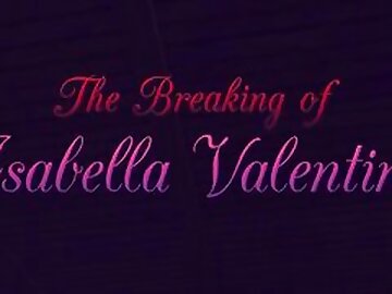 IVY VALENTINE - THE BREAKING OF ISABELLA VALENTINE